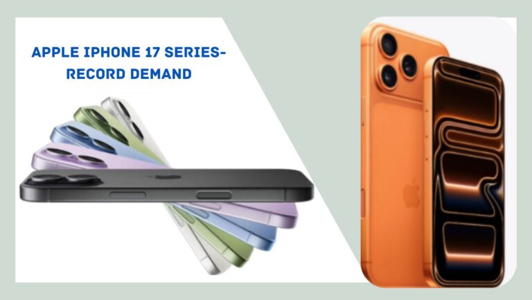 Apple iPhone 17 Series- Record Demand, 10-Minute Deliveries, and New Challenges