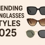 Top Sunglasses Brands and Trending Styles for 2025